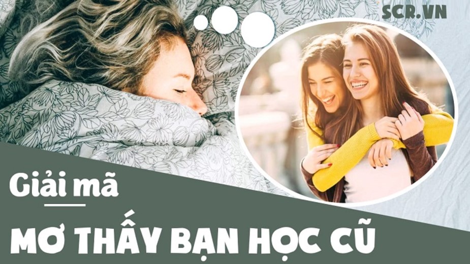 Mơ thấy bạn cũ có nghĩa gì?